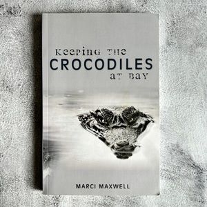 🌸$5 Keeping the Crocodiles at Bay by Marci Maxwell Book